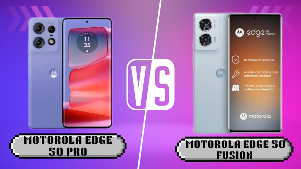 Motorola Edge 50 Pro 5G Vs Motorola Edge 50 Fusion