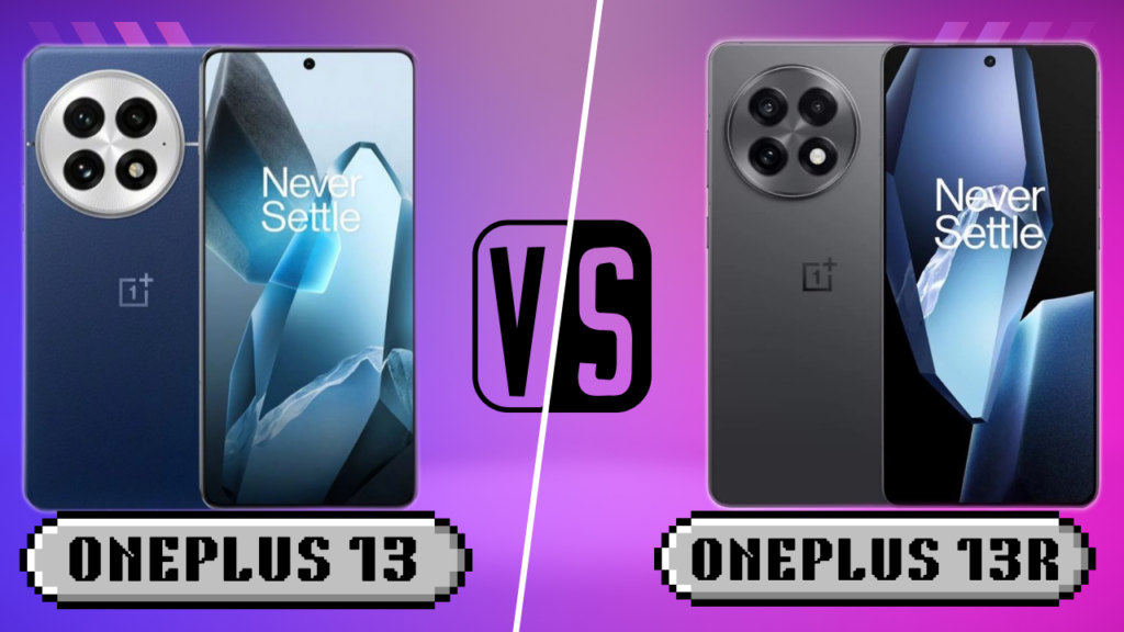 OnePlus 13 vs OnePlus 13R